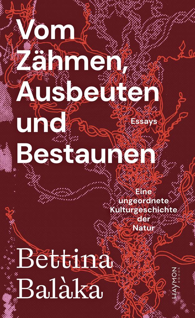 Vom Zähmen Ausbeuten und Bestaunen