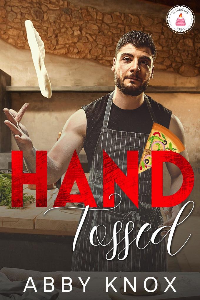 Hand Tossed (Homemade Heat #3)