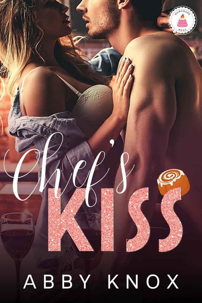 Chef‘s Kiss (Homemade Heat #4)