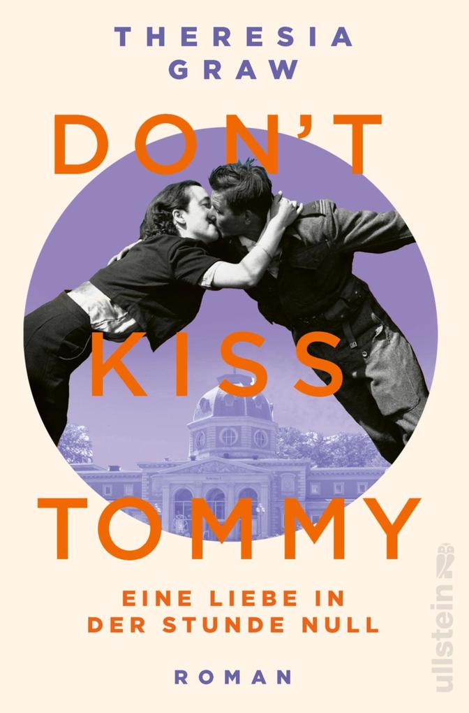 Don‘t kiss Tommy. Eine Liebe in der Stunde Null