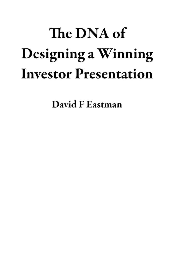 The DNA of ing a Winning Investor Presentation