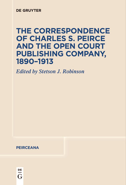 The Correspondence of Charles S. Peirce and the Open Court Publishing Company 1890-1913