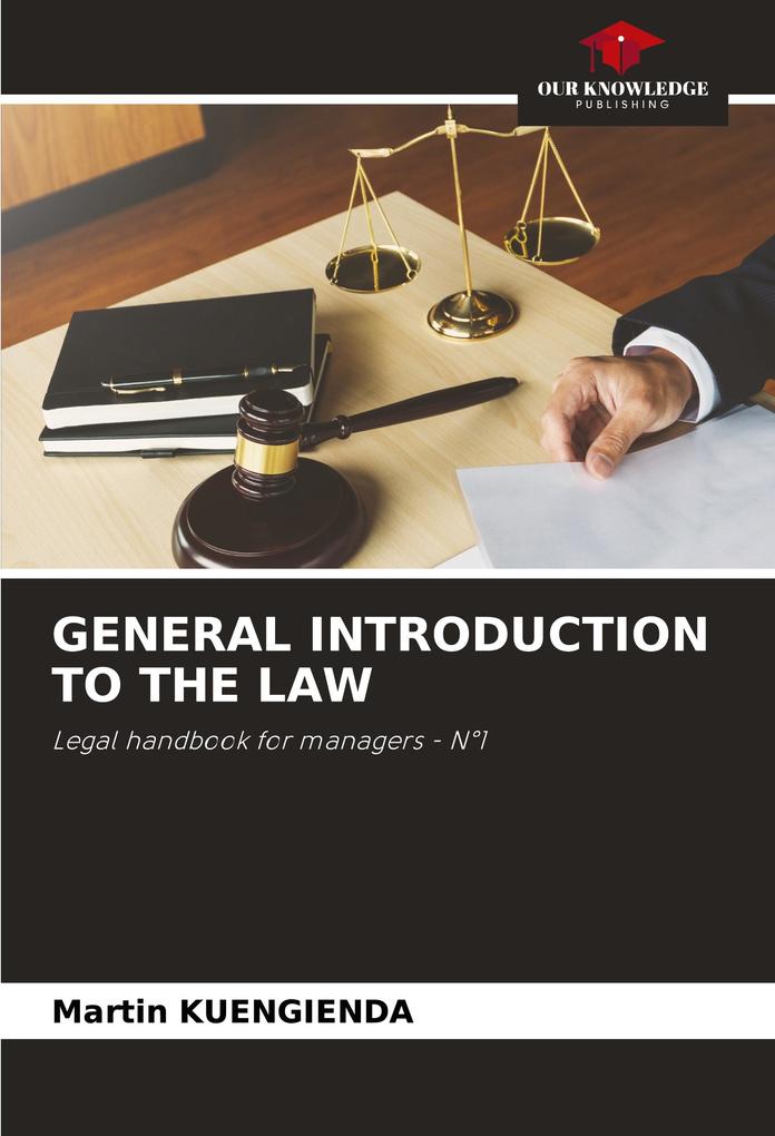 GENERAL INTRODUCTION TO THE LAW