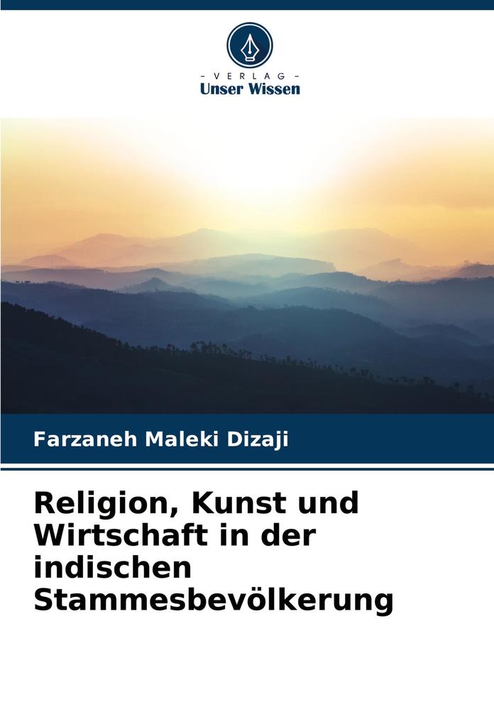 Religion Kunst und Wirtschaft in der indischen Stammesbevölkerung