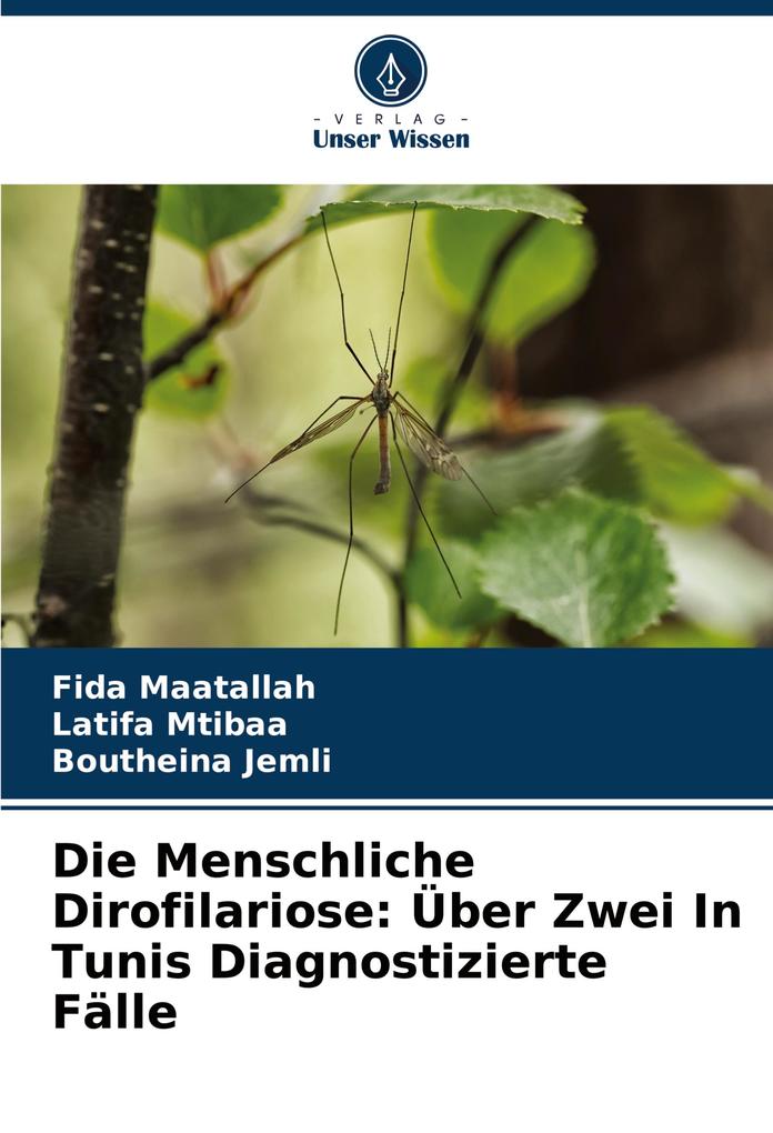 Die Menschliche Dirofilariose: Über Zwei In Tunis Diagnostizierte Fälle