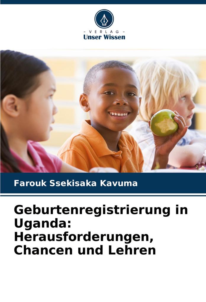 Geburtenregistrierung in Uganda: Herausforderungen Chancen und Lehren