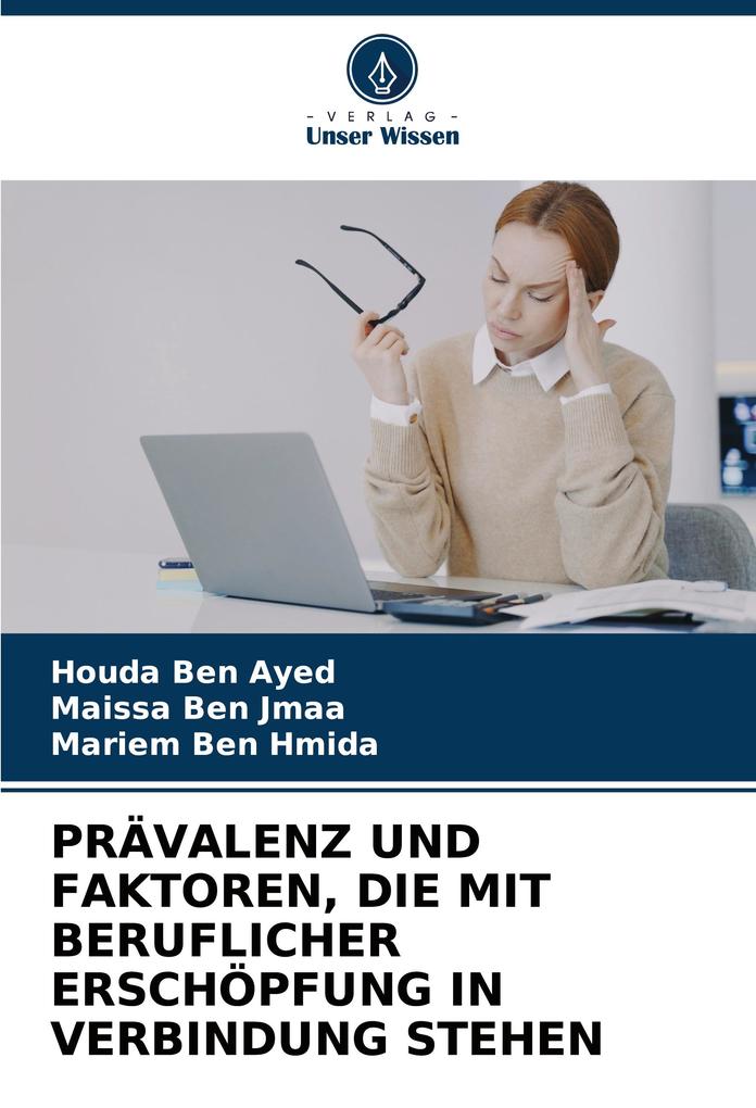 PRÄVALENZ UND FAKTOREN DIE MIT BERUFLICHER ERSCHÖPFUNG IN VERBINDUNG STEHEN