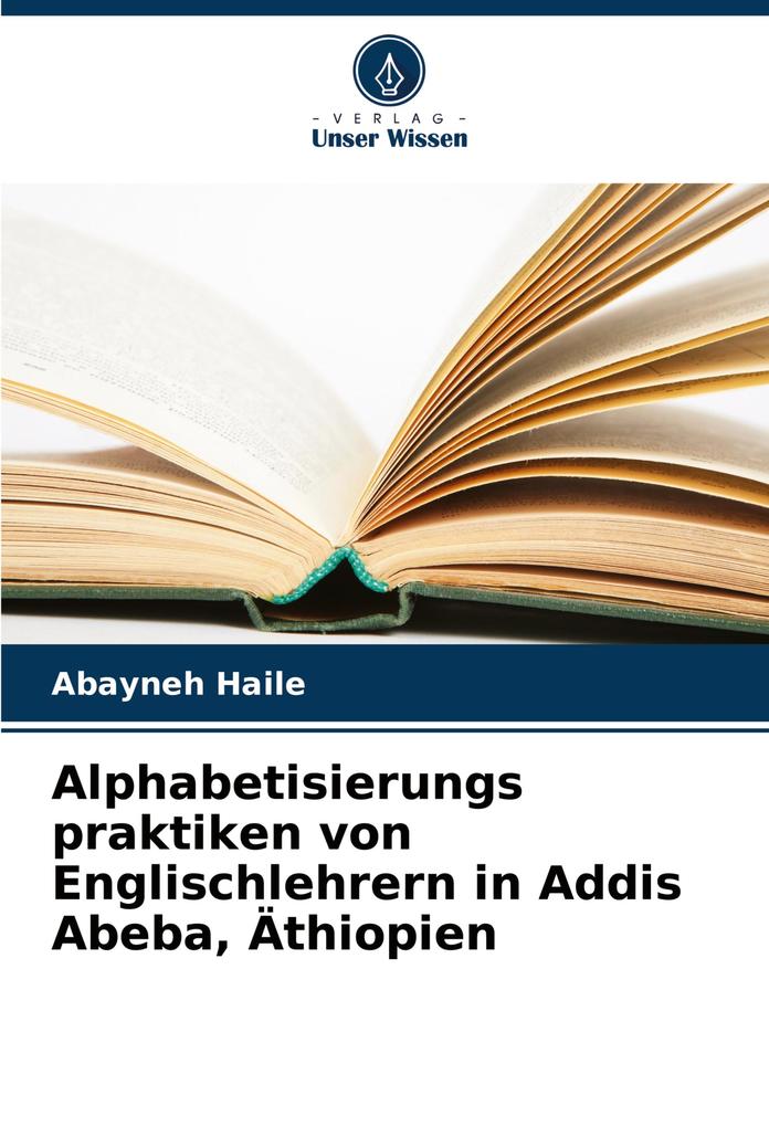 Alphabetisierungs praktiken von Englischlehrern in Addis Abeba Äthiopien