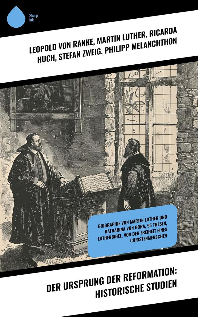 Der Ursprung der Reformation: Historische Studien