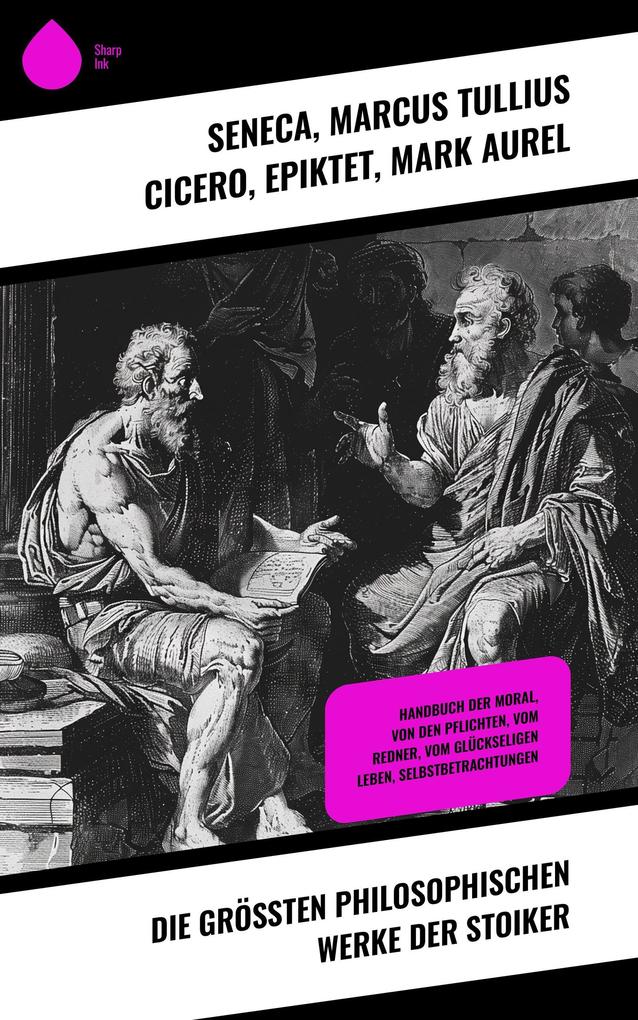 Die größten philosophischen Werke der Stoiker