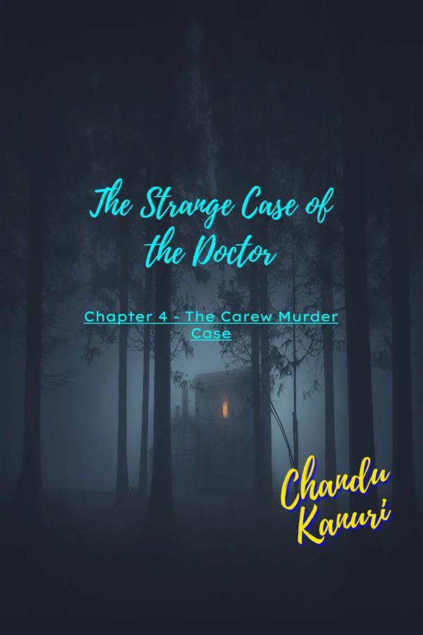 Chapter 4 - The Carew Murder Case
