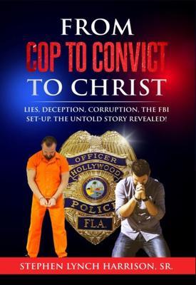 From Cop to Convict to Christ