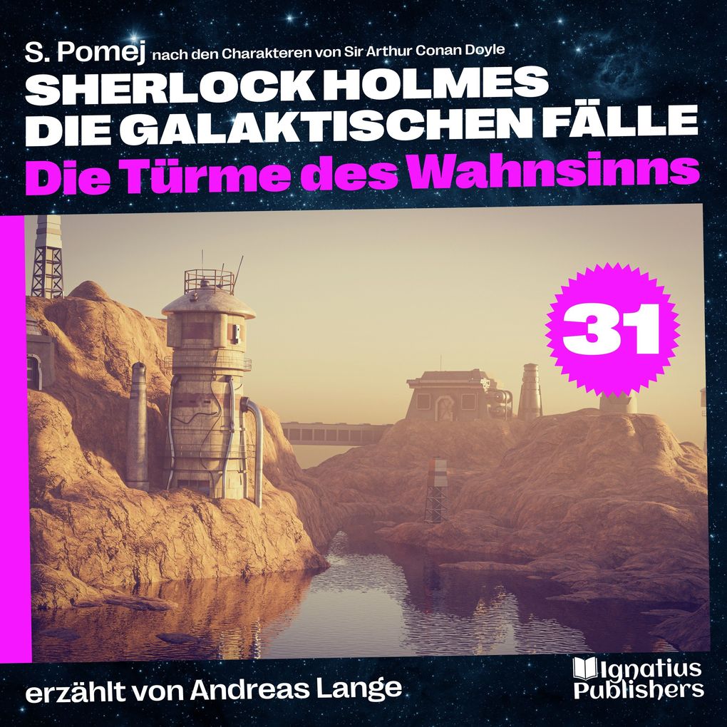 Die Türme des Wahnsinns (Sherlock Holmes - Die galaktischen Fälle Folge 31)