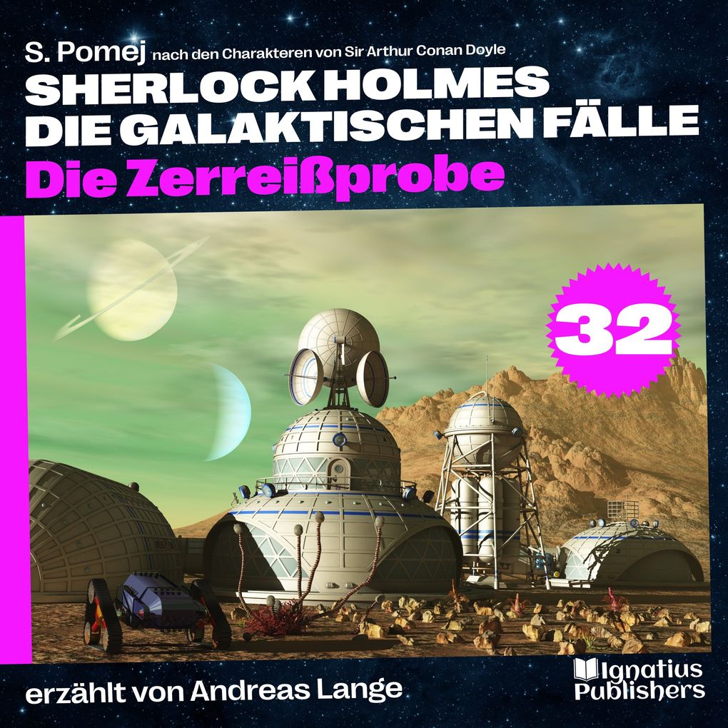 Die Zerreißprobe (Sherlock Holmes - Die galaktischen Fälle Folge 32)