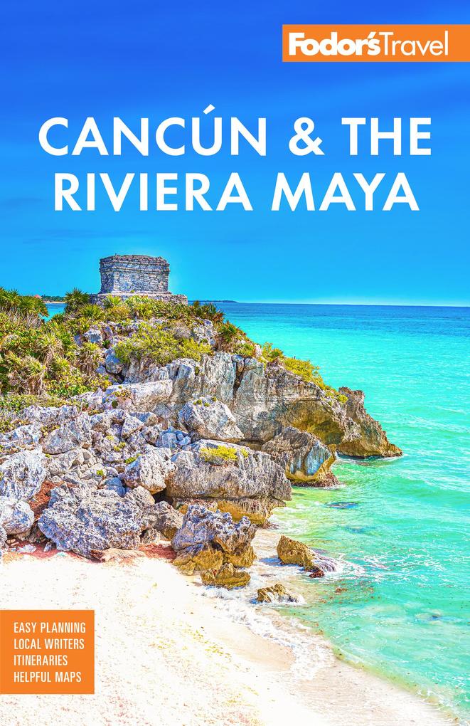 Fodor‘s Cancun & the Riviera Maya