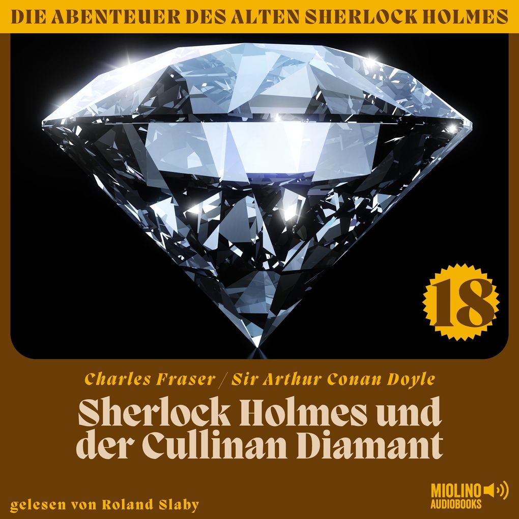 Sherlock Holmes und der Cullinan Diamant (Die Abenteuer des alten Sherlock Holmes Folge 18)