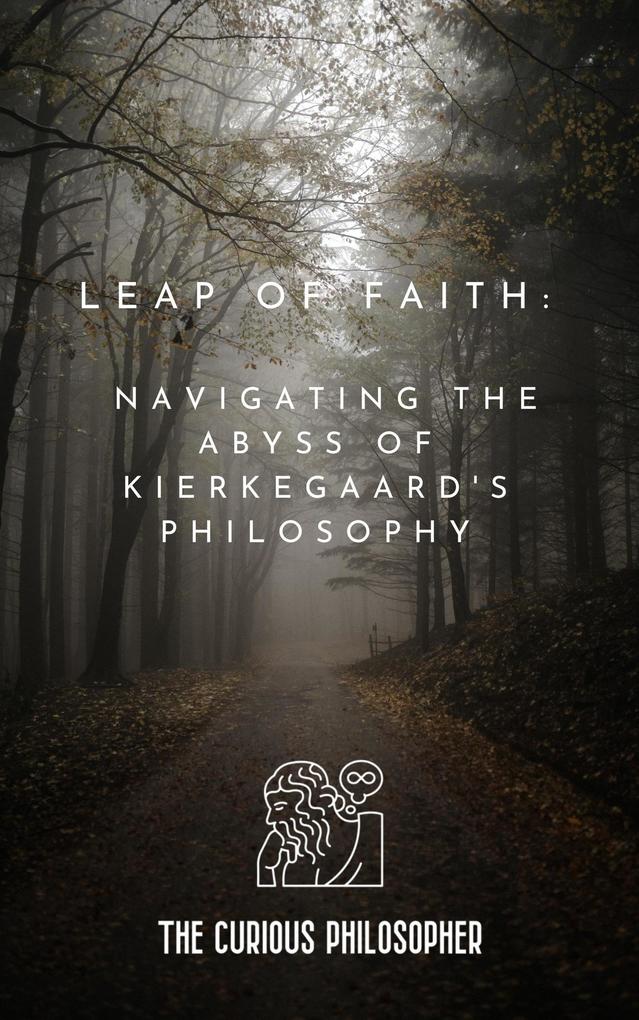 Leap of Faith: Navigating the Abyss of Kierkegaard‘s