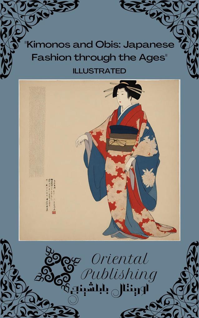 Kimonos and Obis Japanese Fashion through the Ages