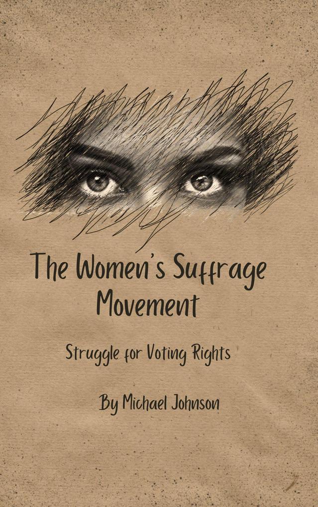The Women‘s Suffrage Movement: (American history #18)
