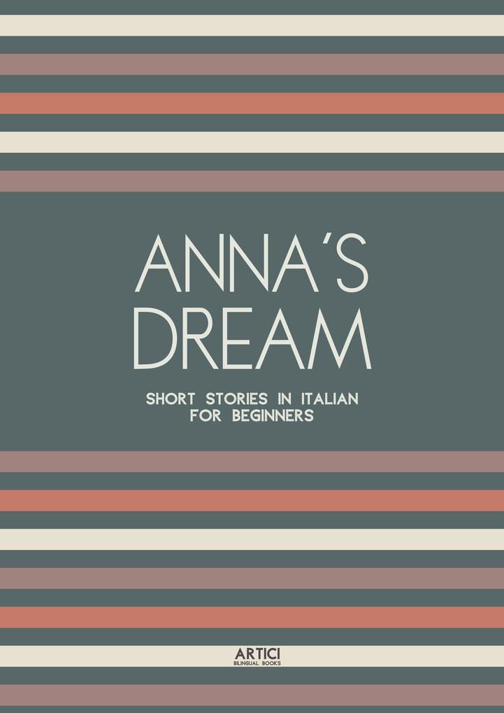 Anna‘s Dream: Short Stories in Italian for Beginners