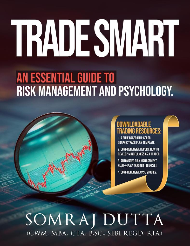 Trade Smart: An Essential Guide to Psychology and Risk Management (Trading & Investing #1)