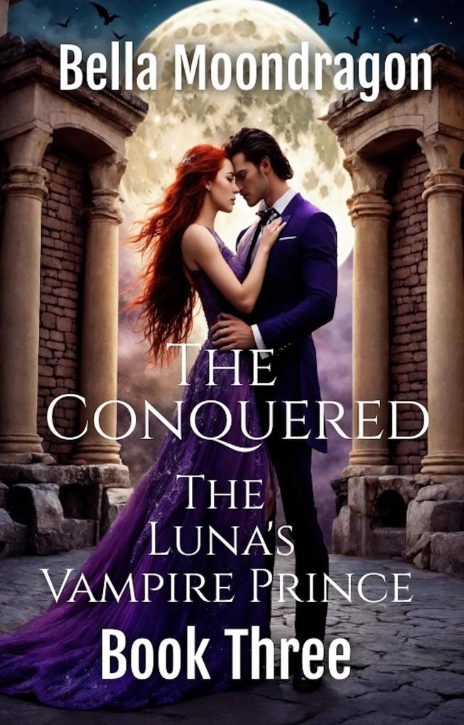 The Conquered (The Luna‘s Vampire Prince #3)