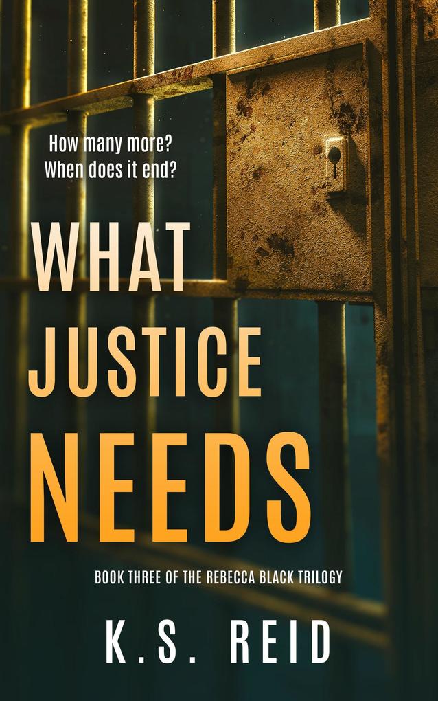 What Justice Needs (The Rebecca Black Trilogy #3)