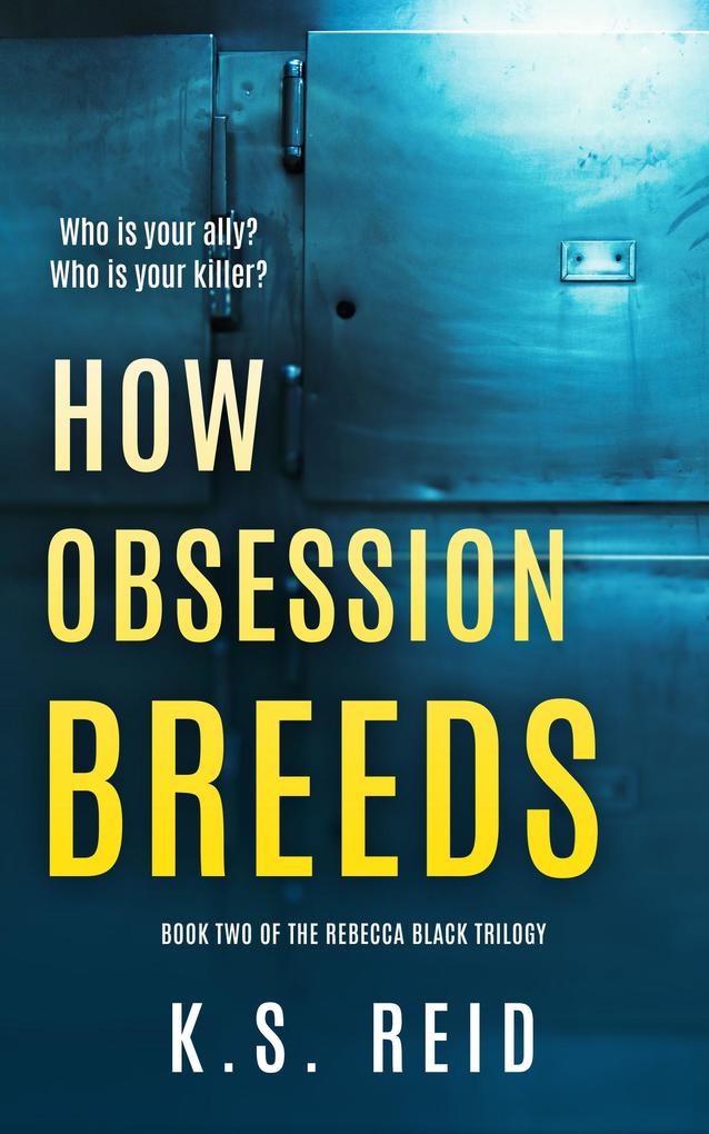 How Obsession Breeds (The Rebecca Black Trilogy #2)