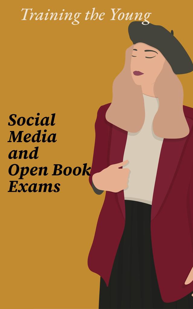 Training the Young: Social Media and Open Book Exams