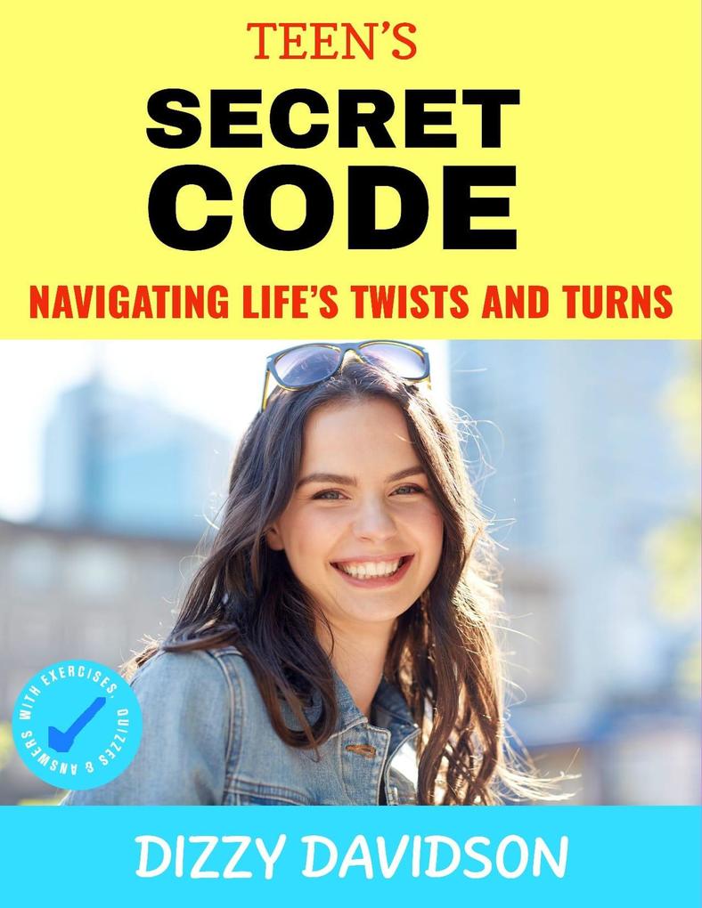 Teen‘s Secret Code: Navigating Life‘s Twists and Turns (Self-Love Self Discovery & self Confidence #5)
