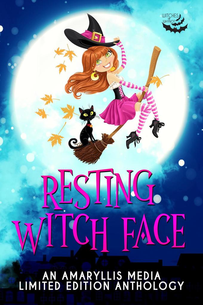 Resting Witch Face: a Cozy Paranormal Rom Com (Welcome to Whynot)