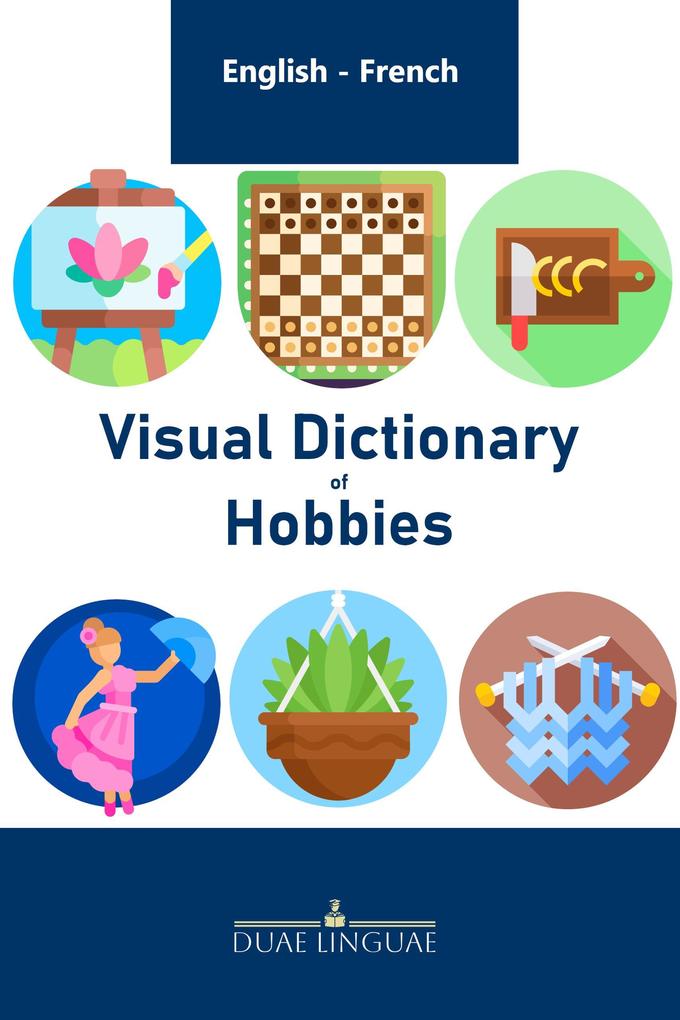 Visual Dictionary of Hobbies (English - French Visual Dictionaries #8)