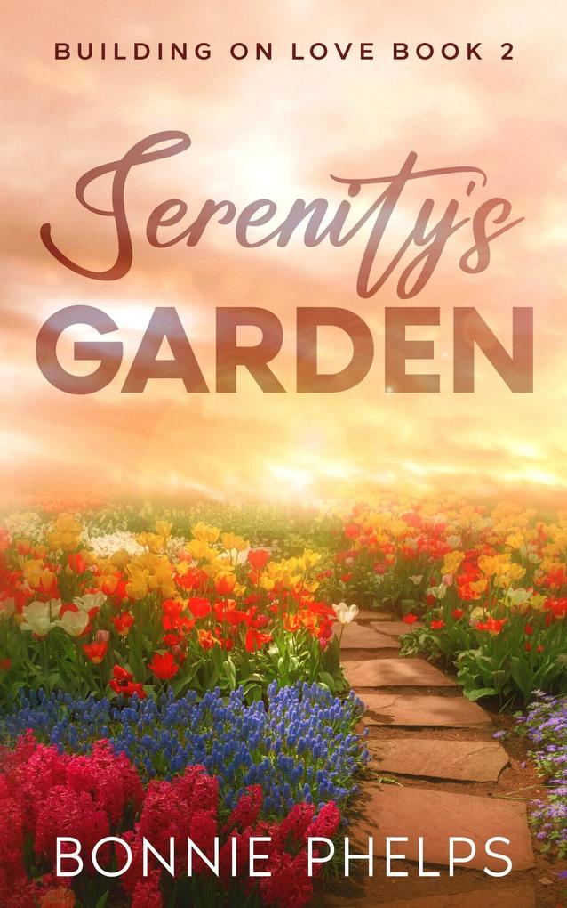 Serenity‘s Garden (Building on Love #2)