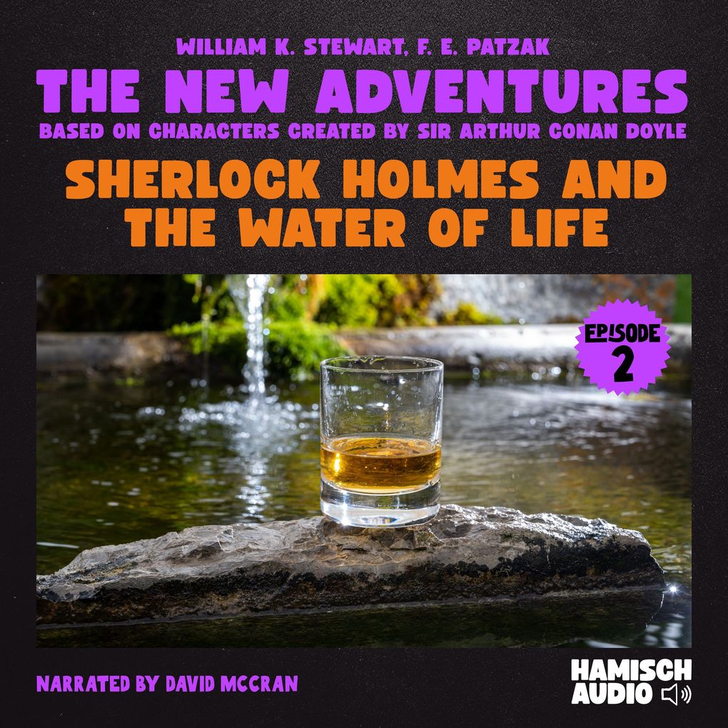 Sherlock Holmes and the Water of Life (The New Adventures Episode 2)