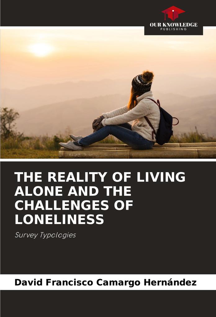 THE REALITY OF LIVING ALONE AND THE CHALLENGES OF LONELINESS
