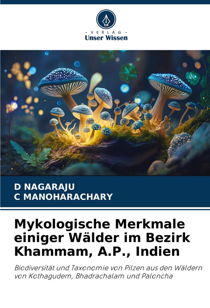 Mykologische Merkmale einiger Wälder im Bezirk Khammam A.P. Indien