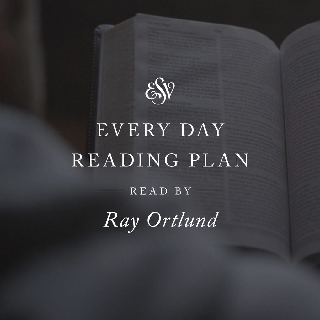 ESV Audio Bible Every Day Reading Plan Read by Ray Ortlund
