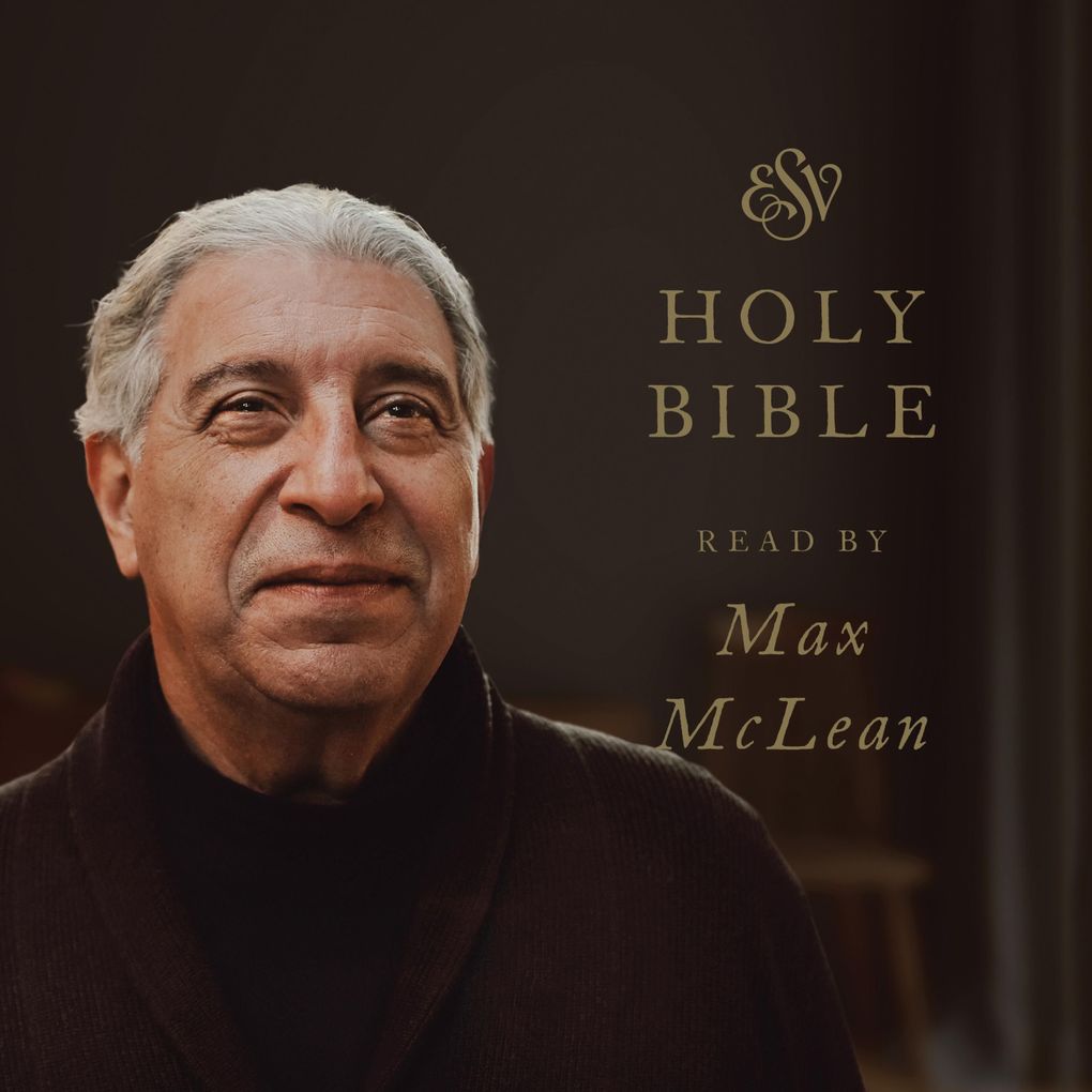 ESV Audio Bible Read by Max McLean