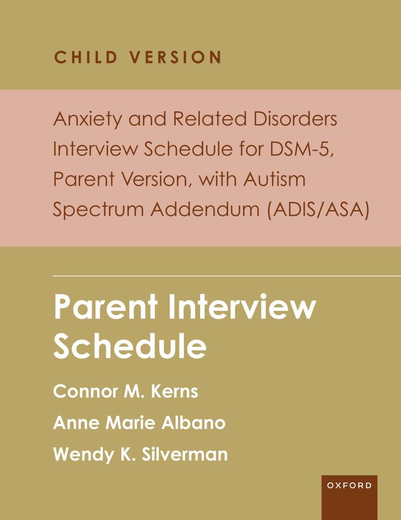 Anxiety and Related Disorders Interview Schedule for DSM-5 Child and Parent Version with Autism Spectrum Addendum (ADIS/ASA)