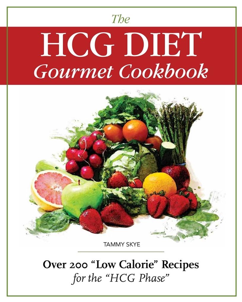 The HCG Diet Gourmet Cookbook Over 200