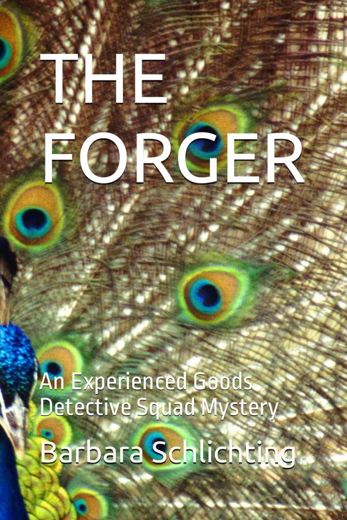 The Forger (An Experienced Goods Detective Squad Mystery #1)