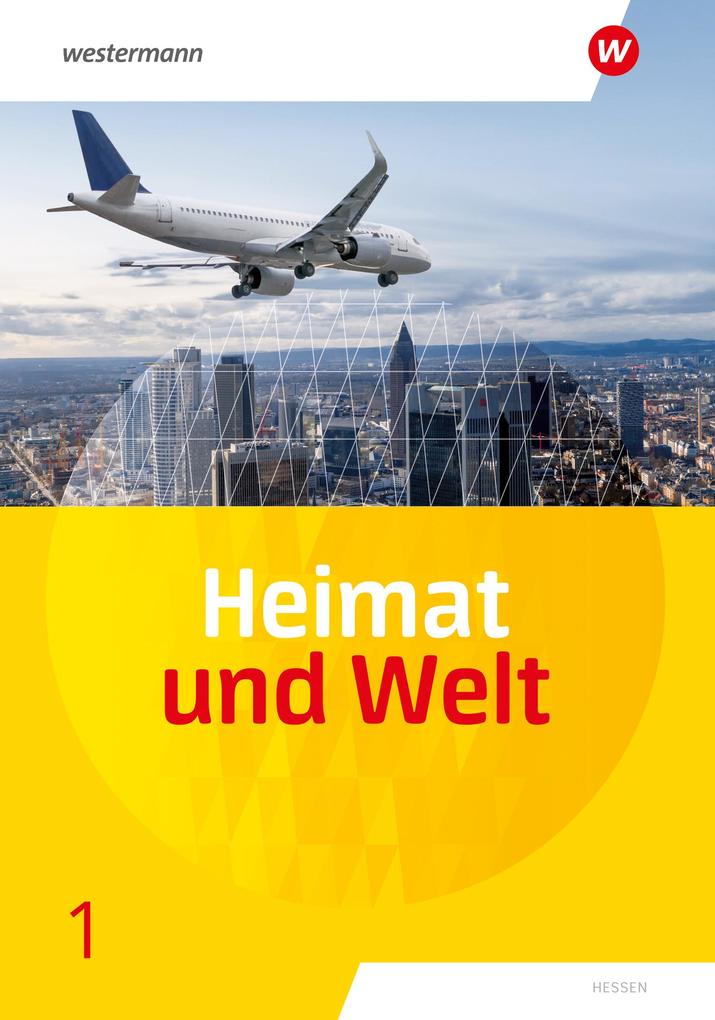 Heimat und Welt 1 Schulbuch. Für Haupt- und Realschulen in Hessen