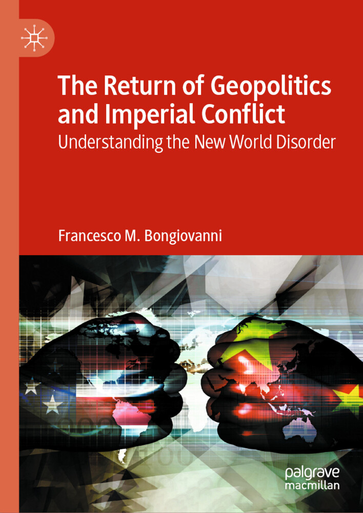 The Return of Geopolitics and Imperial Conflict