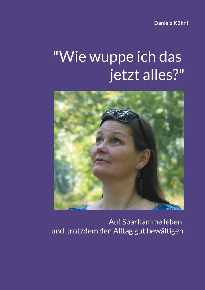 'Wie wuppe ich das jetzt alles?'