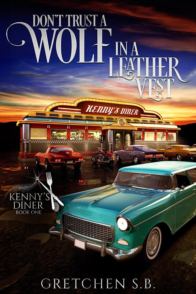 Don‘t Trust a Wolf in a Leather Vest (Kenny‘s Diner #1)