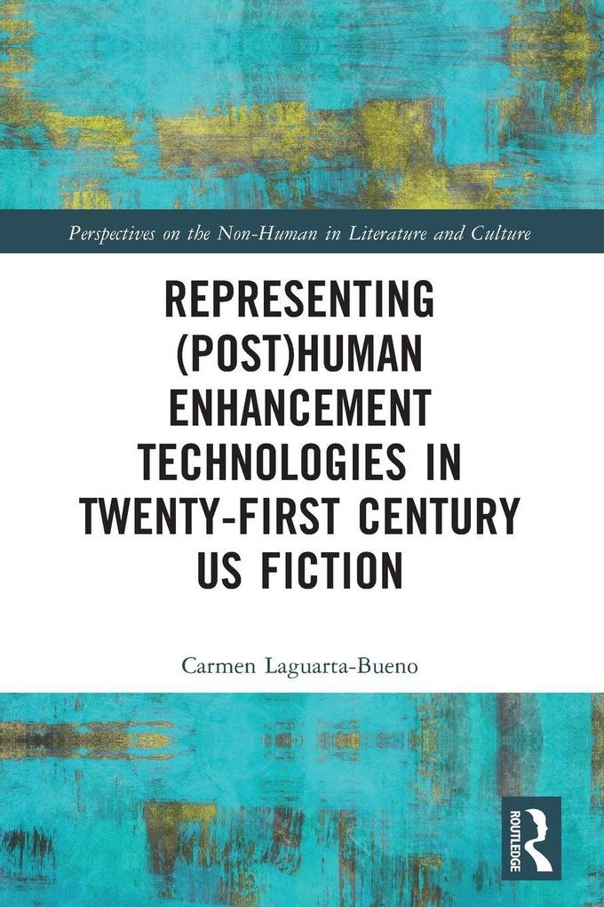 Representing (Post)Human Enhancement Technologies in Twenty-First Century US Fiction