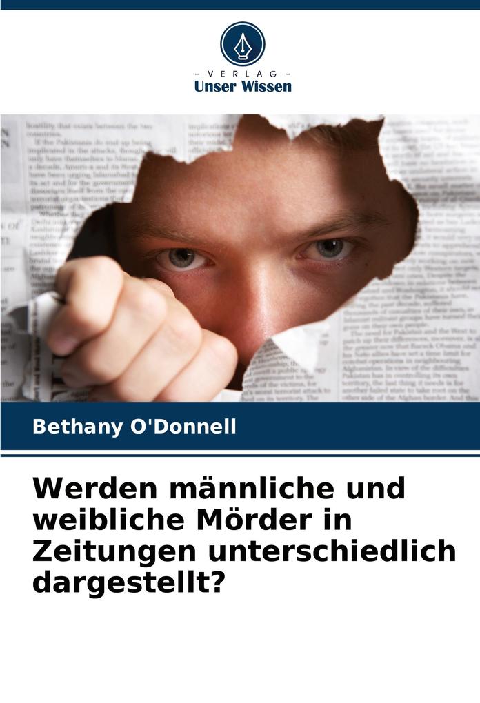 Werden männliche und weibliche Mörder in Zeitungen unterschiedlich dargestellt?