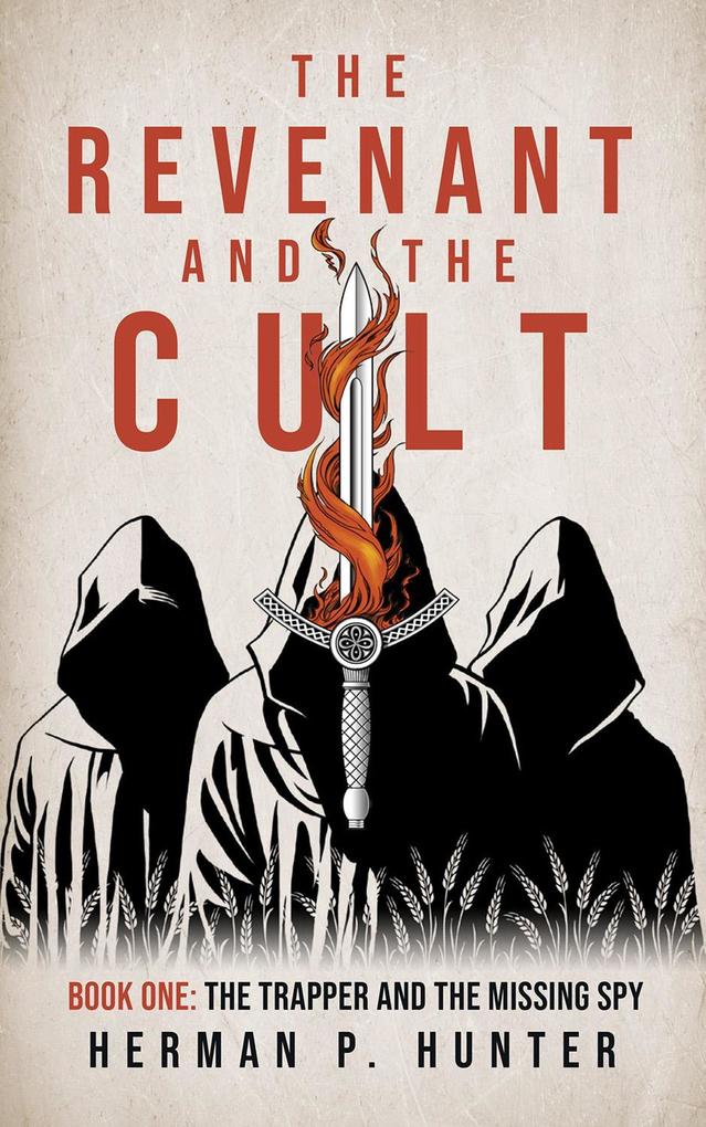 The Revenant and the Cult Book One: The Trapper and the Missing Spy
