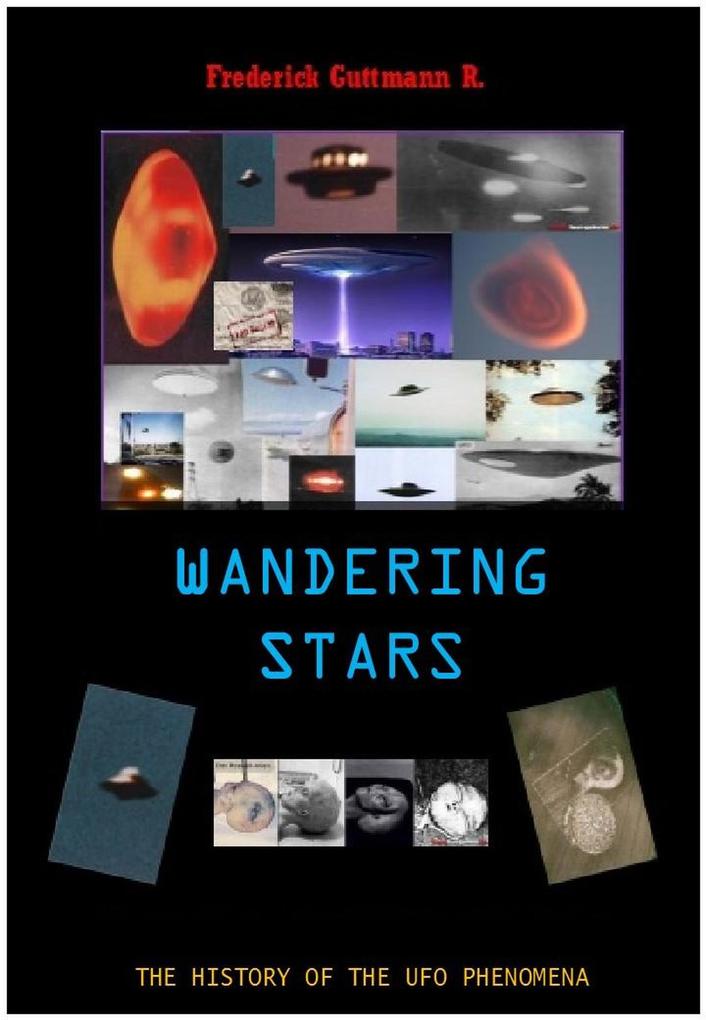 Wandering Stars The History of the UFO Phenomenon