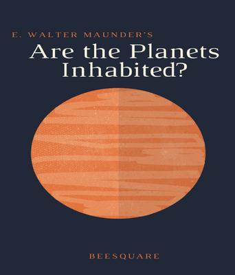 E. Walter Maunder‘s Are the Planets Inhabited?